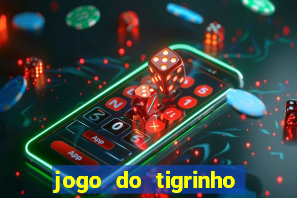 jogo do tigrinho bet vip